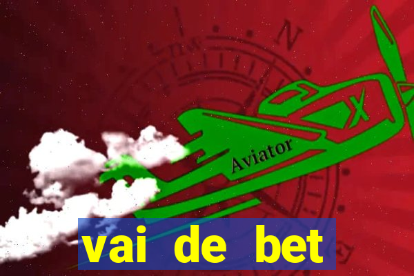 vai de bet esportes da sorte